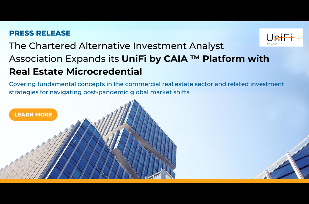 The Chartered Alternative Investment Analyst Association Expands its UniFi by CAIA™ Platform with Real Estate Microcredential