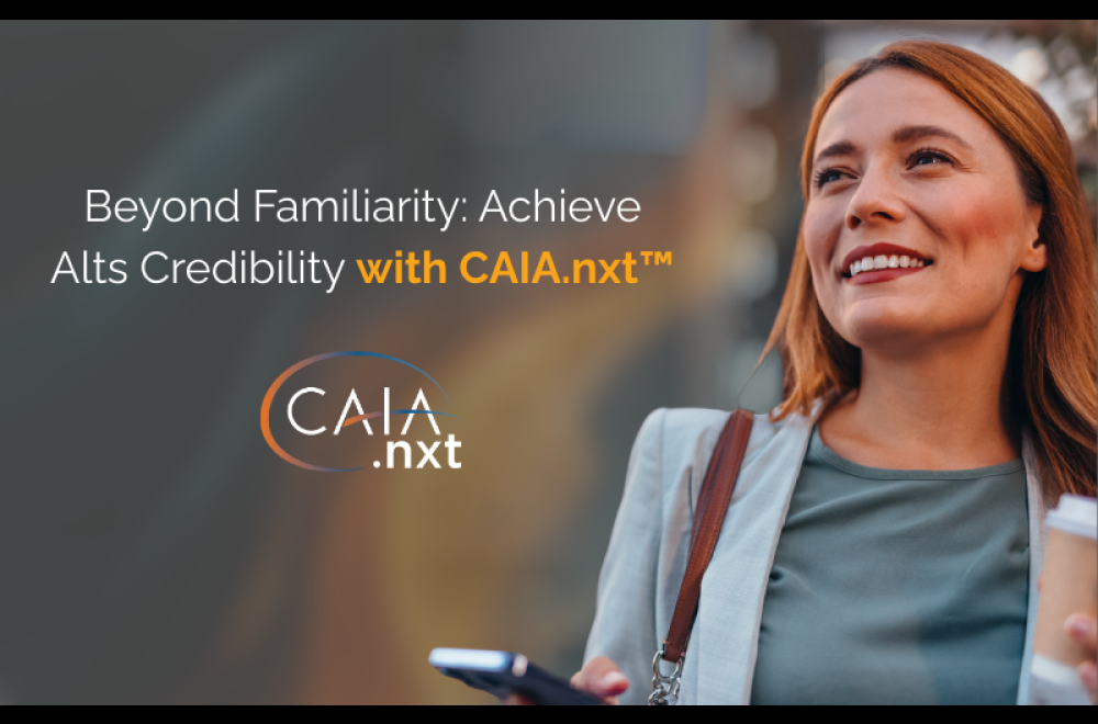 Beyond Familiarity: Achieve Alts Credibility with CAIA.nxt™
