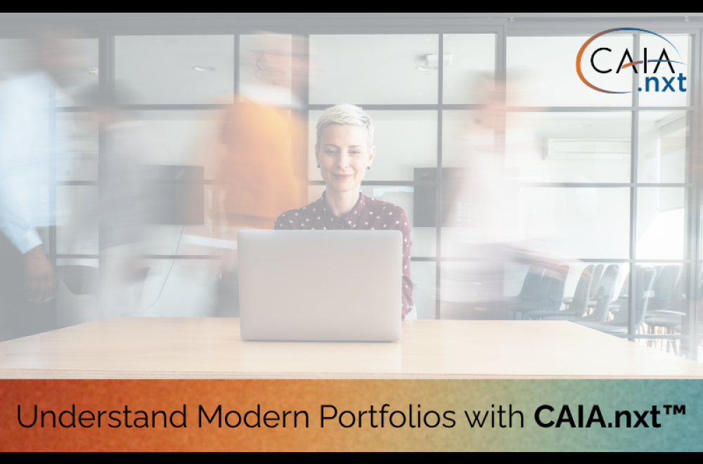 Understand Modern Portfolios with CAIA.nxt™