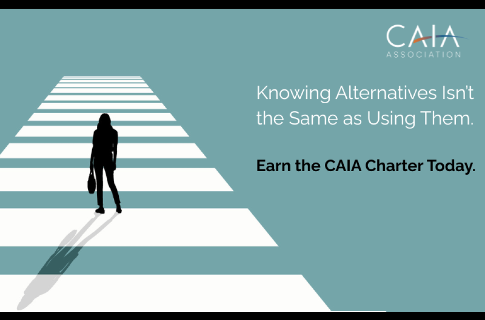 Knowing Alternatives Isn't the Same as Using Them. Earn the CAIA Charter Today. 