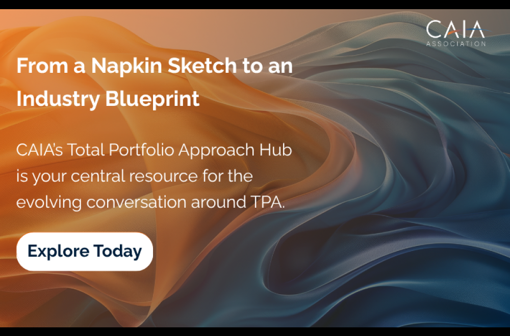 CAIA’s Total Portfolio Approach Hub is your central resource for the evolving conversation around TPA.
