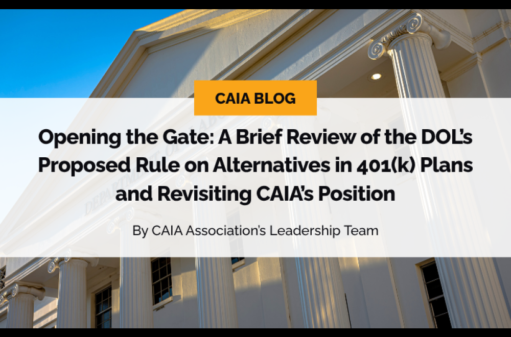 CAIA Blog | Opening the Gate: A Brief Review of the DOL’s Proposed Rule on Alternatives in 401(k) Plans and Revisiting CAIA’s Position