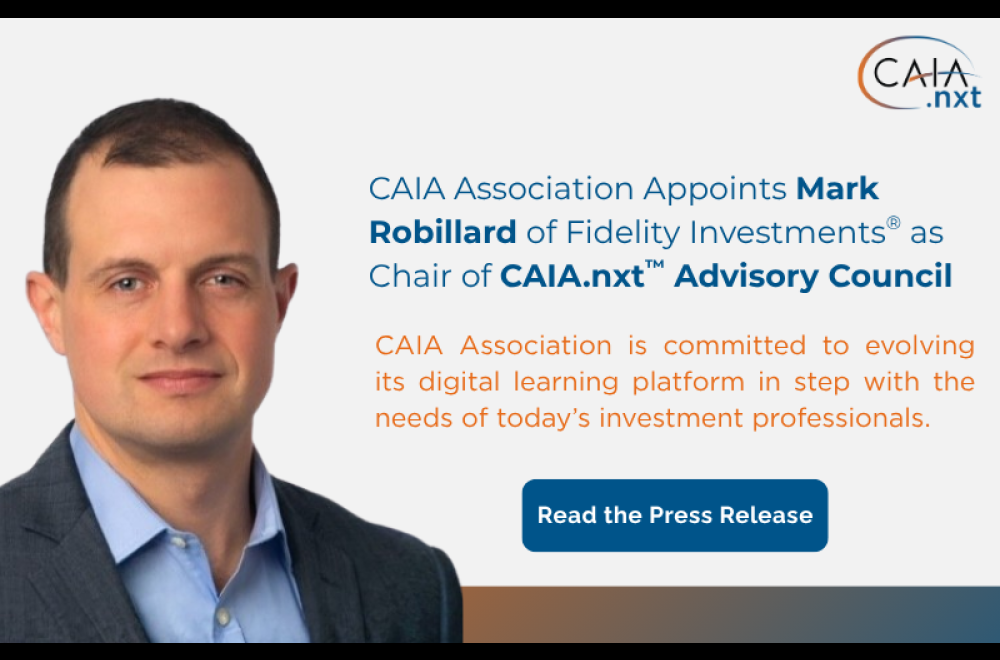 CAIA Association Appoints Mark Robillard of Fidelity Investments® as Chair of CAIA.nxt™ Advisory Council
