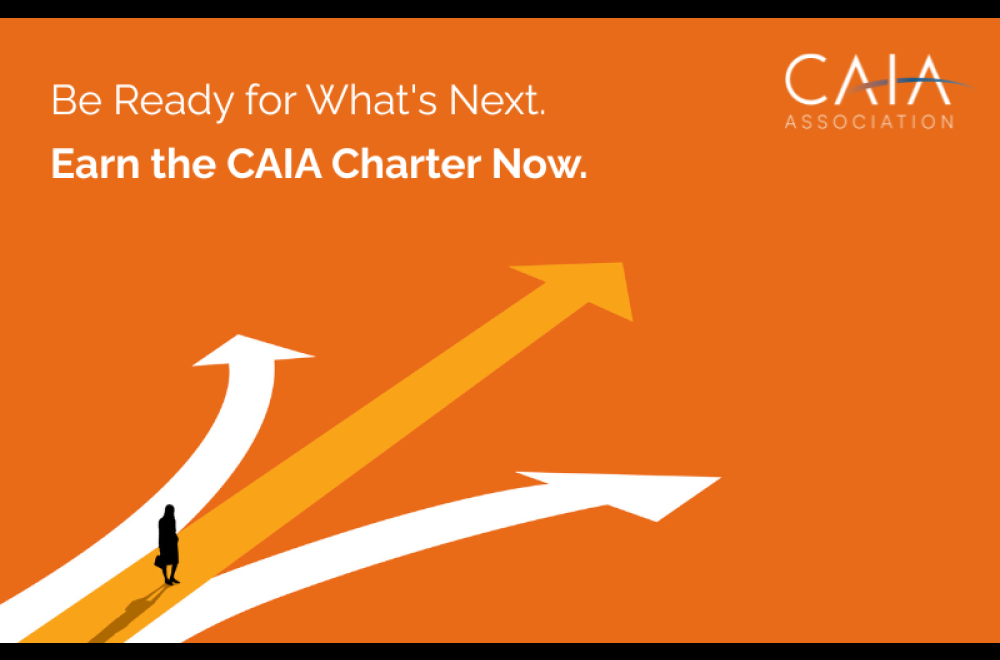 Be Ready for What's Next. Earn the CAIA Charter Now. 