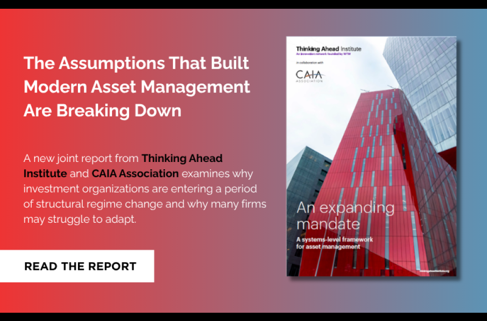 A new joint report from Thinking Ahead Institute and CAIA Association examines why investment organizations are entering a period of structural regime change and why many firms may struggle to adapt.