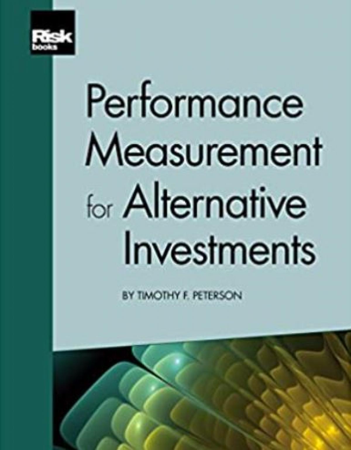 Book Review – Performance Measurement for Alternative Investments by Timothy Peterson