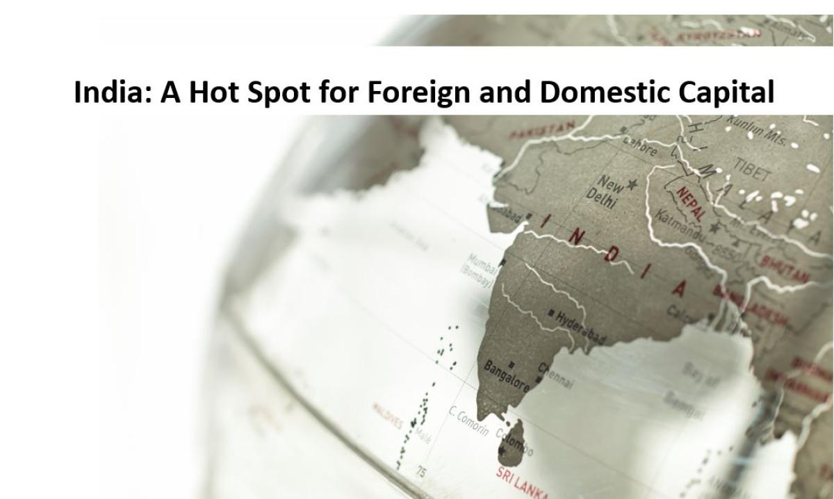 India: A Hot Spot for Foreign and Domestic Capital
